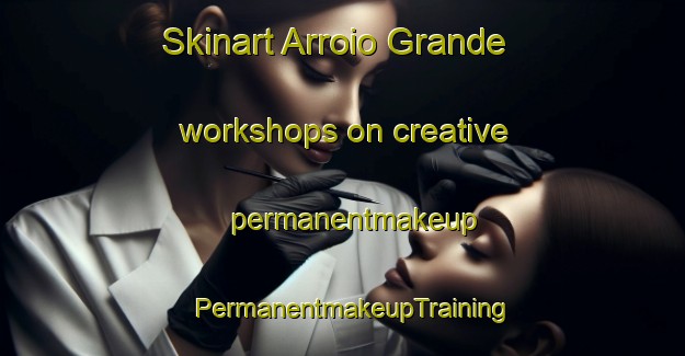 Skinart Arroio Grande workshops on creative permanentmakeup | PermanentmakeupTraining | PermanentmakeupClasses | SkinartTraining-Brazil