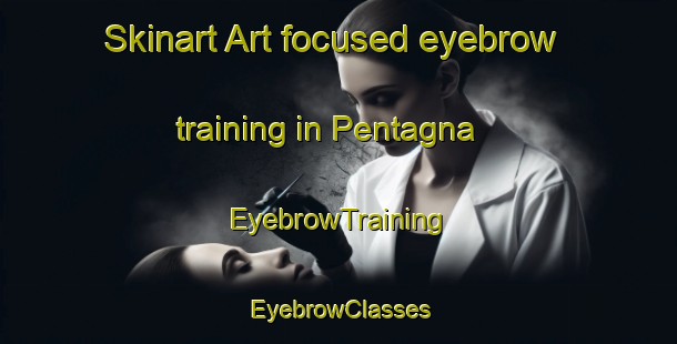 Skinart Art-focused eyebrow training in Pentagna | EyebrowTraining | EyebrowClasses | SkinartTraining-Brazil