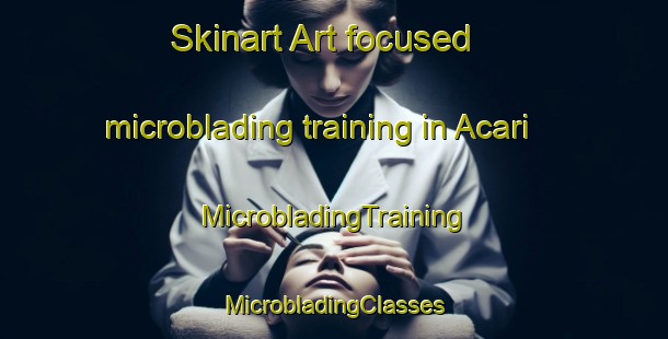 Skinart Art-focused microblading training in Acari | #MicrobladingTraining #MicrobladingClasses #SkinartTraining-Brazil