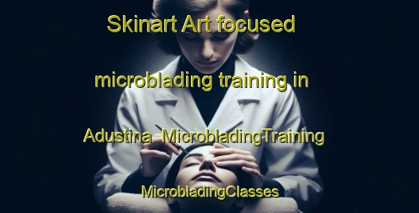 Skinart Art-focused microblading training in Adustina | #MicrobladingTraining #MicrobladingClasses #SkinartTraining-Brazil