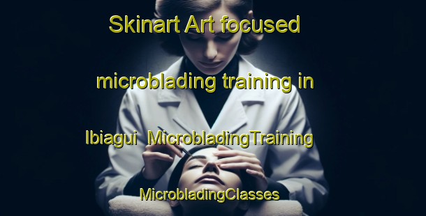 Skinart Art-focused microblading training in Ibiagui | MicrobladingTraining | MicrobladingClasses | SkinartTraining-Brazil
