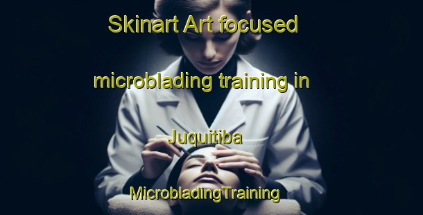 Skinart Art-focused microblading training in Juquitiba | MicrobladingTraining | MicrobladingClasses | SkinartTraining-Brazil