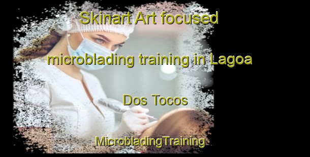 Skinart Art-focused microblading training in Lagoa Dos Tocos | MicrobladingTraining | MicrobladingClasses | SkinartTraining-Brazil