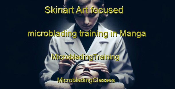 Skinart Art-focused microblading training in Manga | MicrobladingTraining | MicrobladingClasses | SkinartTraining-Brazil