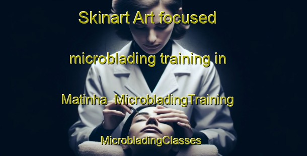 Skinart Art-focused microblading training in Matinha | MicrobladingTraining | MicrobladingClasses | SkinartTraining-Brazil