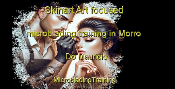 Skinart Art-focused microblading training in Morro Do Mauricio | MicrobladingTraining | MicrobladingClasses | SkinartTraining-Brazil