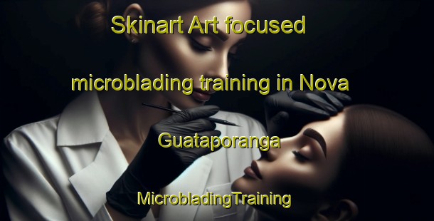 Skinart Art-focused microblading training in Nova Guataporanga | #MicrobladingTraining #MicrobladingClasses #SkinartTraining-Brazil