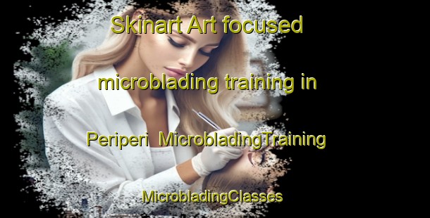 Skinart Art-focused microblading training in Periperi | MicrobladingTraining | MicrobladingClasses | SkinartTraining-Brazil
