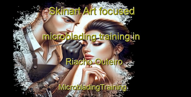 Skinart Art-focused microblading training in Riacho Outeiro | MicrobladingTraining | MicrobladingClasses | SkinartTraining-Brazil