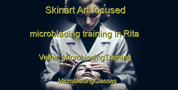 Skinart Art-focused microblading training in Rita Velha | MicrobladingTraining | MicrobladingClasses | SkinartTraining-Brazil