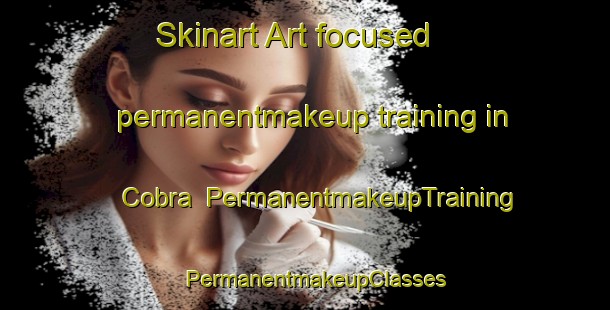Skinart Art-focused permanentmakeup training in Cobra | PermanentmakeupTraining | PermanentmakeupClasses | SkinartTraining-Brazil