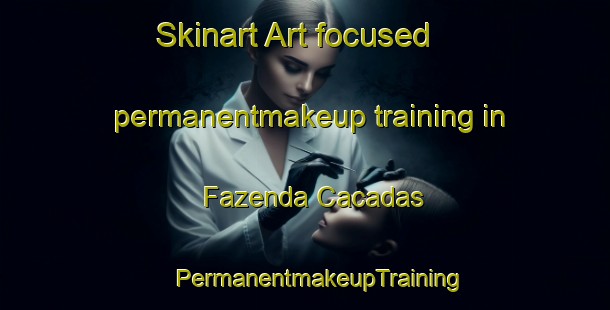 Skinart Art-focused permanentmakeup training in Fazenda Cacadas | #PermanentmakeupTraining #PermanentmakeupClasses #SkinartTraining-Brazil