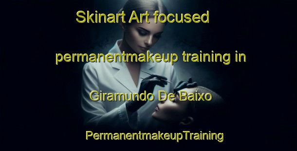 Skinart Art-focused permanentmakeup training in Giramundo De Baixo | #PermanentmakeupTraining #PermanentmakeupClasses #SkinartTraining-Brazil