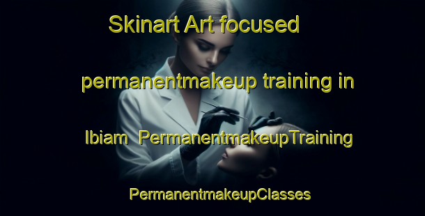 Skinart Art-focused permanentmakeup training in Ibiam | PermanentmakeupTraining | PermanentmakeupClasses | SkinartTraining-Brazil