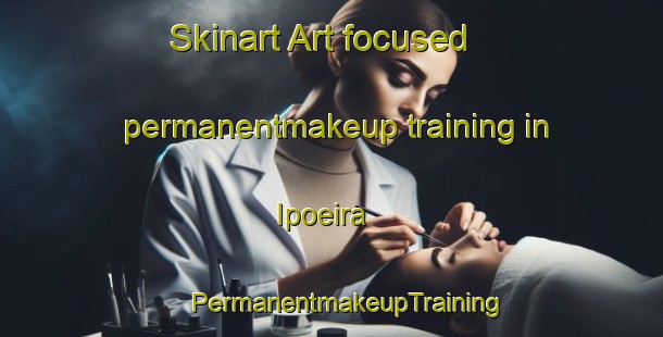 Skinart Art-focused permanentmakeup training in Ipoeira | #PermanentmakeupTraining #PermanentmakeupClasses #SkinartTraining-Brazil