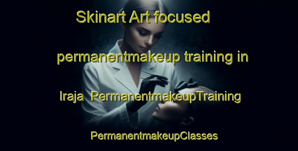 Skinart Art-focused permanentmakeup training in Iraja | PermanentmakeupTraining | PermanentmakeupClasses | SkinartTraining-Brazil