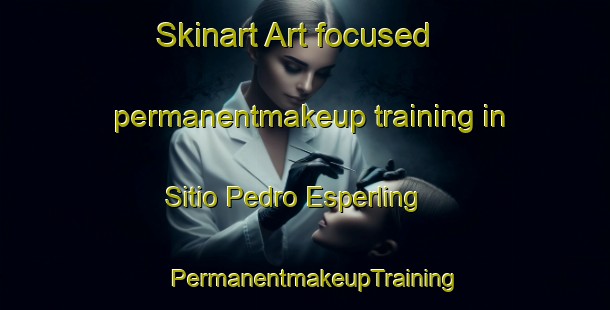 Skinart Art-focused permanentmakeup training in Sitio Pedro Esperling | PermanentmakeupTraining | PermanentmakeupClasses | SkinartTraining-Brazil
