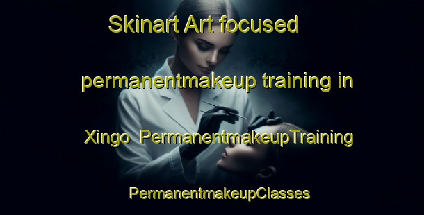Skinart Art-focused permanentmakeup training in Xingo | PermanentmakeupTraining | PermanentmakeupClasses | SkinartTraining-Brazil