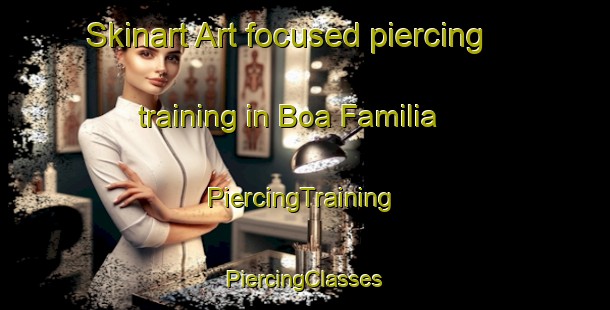 Skinart Art-focused piercing training in Boa Familia | #PiercingTraining #PiercingClasses #SkinartTraining-Brazil