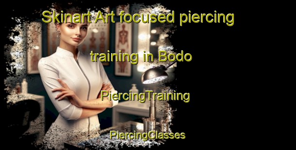 Skinart Art-focused piercing training in Bodo | #PiercingTraining #PiercingClasses #SkinartTraining-Brazil