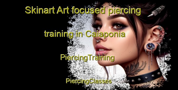 Skinart Art-focused piercing training in Caiaponia | #PiercingTraining #PiercingClasses #SkinartTraining-Brazil