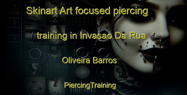 Skinart Art-focused piercing training in Invasao Da Rua Oliveira Barros | PiercingTraining | PiercingClasses | SkinartTraining-Brazil