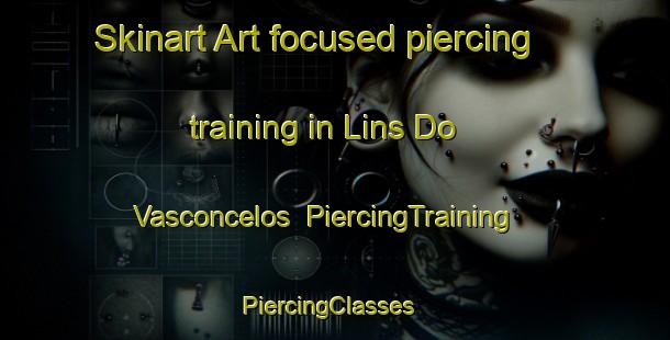 Skinart Art-focused piercing training in Lins Do Vasconcelos | PiercingTraining | PiercingClasses | SkinartTraining-Brazil