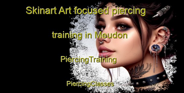 Skinart Art-focused piercing training in Meudon | PiercingTraining | PiercingClasses | SkinartTraining-Brazil