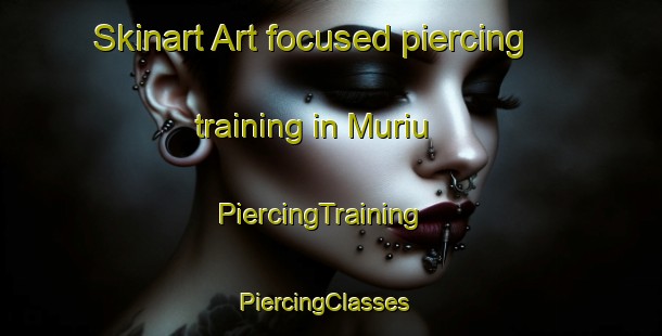 Skinart Art-focused piercing training in Muriu | PiercingTraining | PiercingClasses | SkinartTraining-Brazil