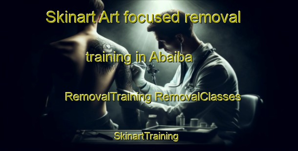 Skinart Art-focused removal training in Abaiba | #RemovalTraining #RemovalClasses #SkinartTraining-Brazil