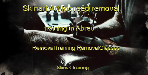 Skinart Art-focused removal training in Abreu | #RemovalTraining #RemovalClasses #SkinartTraining-Brazil