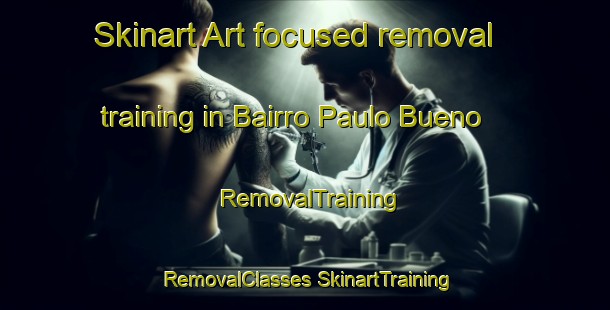 Skinart Art-focused removal training in Bairro Paulo Bueno | #RemovalTraining #RemovalClasses #SkinartTraining-Brazil