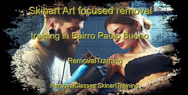 Skinart Art-focused removal training in Bairro Paulo Bueno | #RemovalTraining #RemovalClasses #SkinartTraining-Brazil