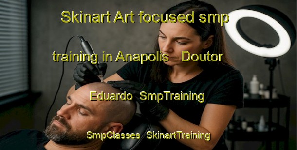 Skinart Art-focused smp training in Anapolis   Doutor Eduardo | SmpTraining | SmpClasses | SkinartTraining-Brazil