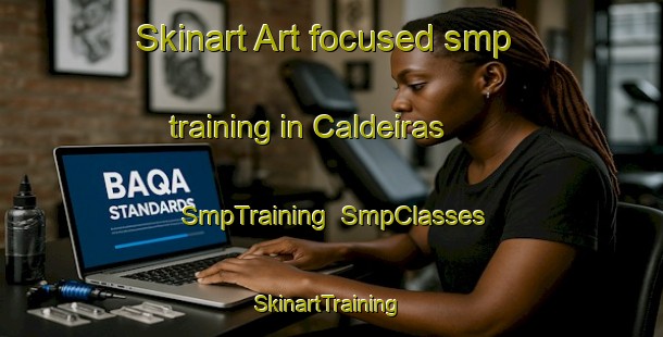 Skinart Art-focused smp training in Caldeiras | SmpTraining | SmpClasses | SkinartTraining-Brazil