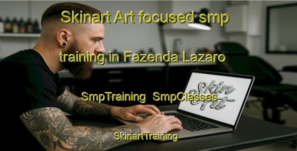 Skinart Art-focused smp training in Fazenda Lazaro | SmpTraining | SmpClasses | SkinartTraining-Brazil