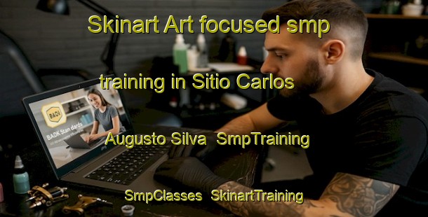 Skinart Art-focused smp training in Sitio Carlos Augusto Silva | SmpTraining | SmpClasses | SkinartTraining-Brazil