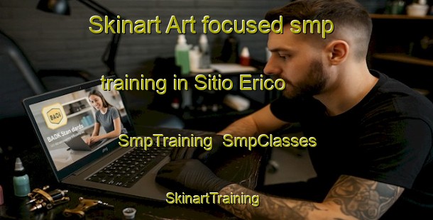Skinart Art-focused smp training in Sitio Erico | SmpTraining | SmpClasses | SkinartTraining-Brazil