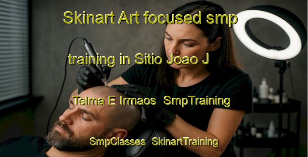 Skinart Art-focused smp training in Sitio Joao J  Telma E Irmaos | SmpTraining | SmpClasses | SkinartTraining-Brazil
