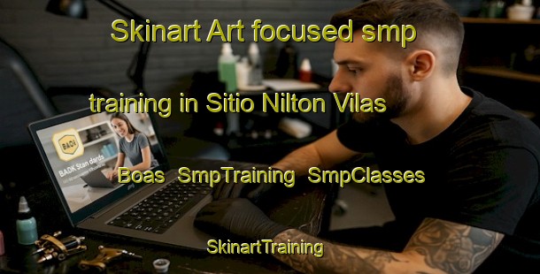 Skinart Art-focused smp training in Sitio Nilton Vilas Boas | SmpTraining | SmpClasses | SkinartTraining-Brazil