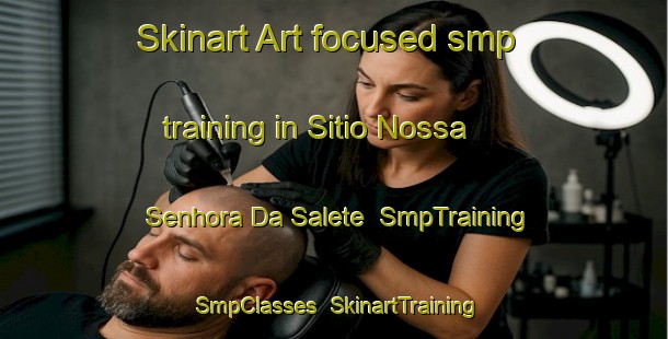 Skinart Art-focused smp training in Sitio Nossa Senhora Da Salete | SmpTraining | SmpClasses | SkinartTraining-Brazil