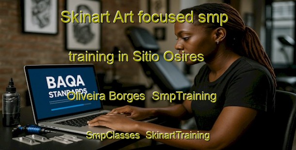 Skinart Art-focused smp training in Sitio Osires Oliveira Borges | SmpTraining | SmpClasses | SkinartTraining-Brazil