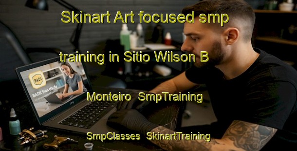 Skinart Art-focused smp training in Sitio Wilson B  Monteiro | SmpTraining | SmpClasses | SkinartTraining-Brazil