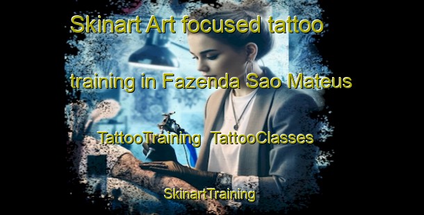 Skinart Art-focused tattoo training in Fazenda Sao Mateus | TattooTraining | TattooClasses | SkinartTraining-Brazil