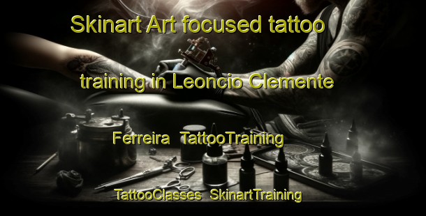 Skinart Art-focused tattoo training in Leoncio Clemente Ferreira | TattooTraining | TattooClasses | SkinartTraining-Brazil