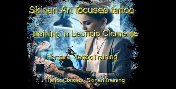 Skinart Art-focused tattoo training in Leoncio Clemente Ferreira | TattooTraining | TattooClasses | SkinartTraining-Brazil