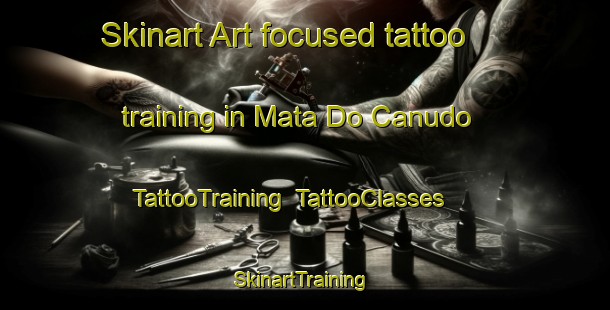 Skinart Art-focused tattoo training in Mata Do Canudo | TattooTraining | TattooClasses | SkinartTraining-Brazil