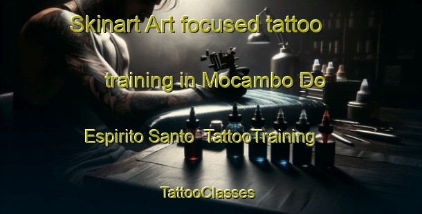 Skinart Art-focused tattoo training in Mocambo Do Espirito Santo | TattooTraining | TattooClasses | SkinartTraining-Brazil