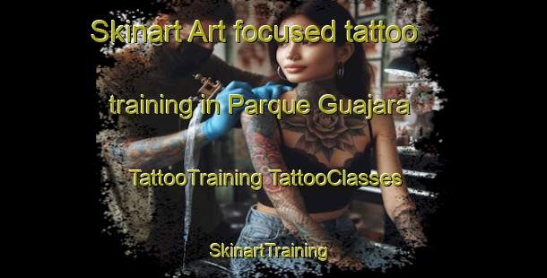 Skinart Art-focused tattoo training in Parque Guajara | #TattooTraining #TattooClasses #SkinartTraining-Brazil