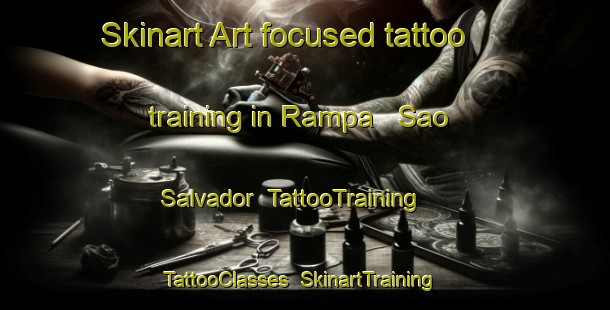 Skinart Art-focused tattoo training in Rampa   Sao Salvador | TattooTraining | TattooClasses | SkinartTraining-Brazil